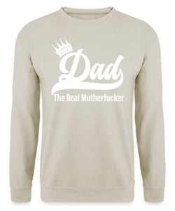 Dad The real Motherfucker Sweatshirt
