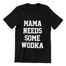 Laden Sie das Bild in den Galerie-Viewer, Mama Needs Some Wodka Damen T-Shirt - Paparadies