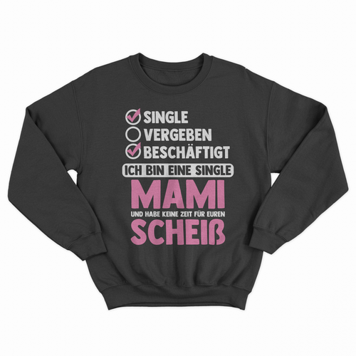 Single Mama Spruch Sweatshirt