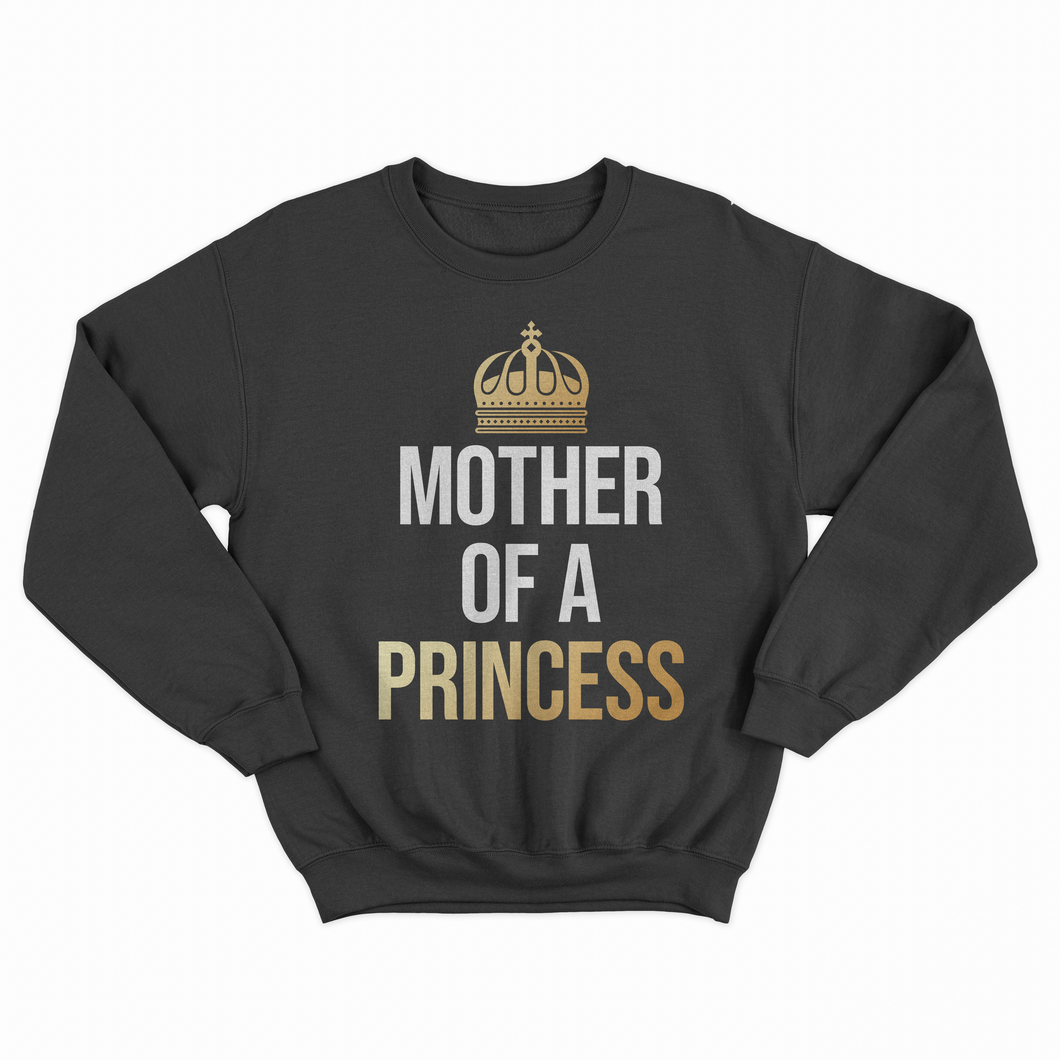 Mother of a Princess Sweatshirt - Paparadies