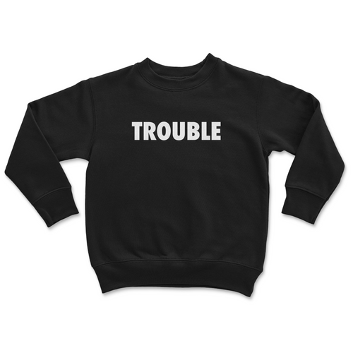 Trouble Sweatshirt