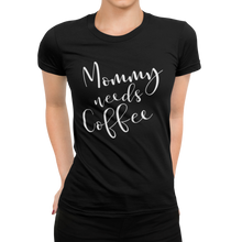 Laden Sie das Bild in den Galerie-Viewer, Mommy needs Coffee Damen T-Shirt - Paparadies