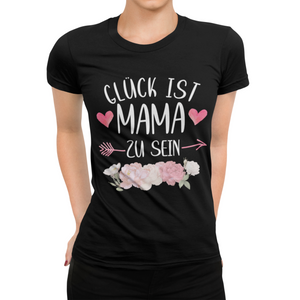 Glück ist Mama zu sein T-Shirt - Paparadies